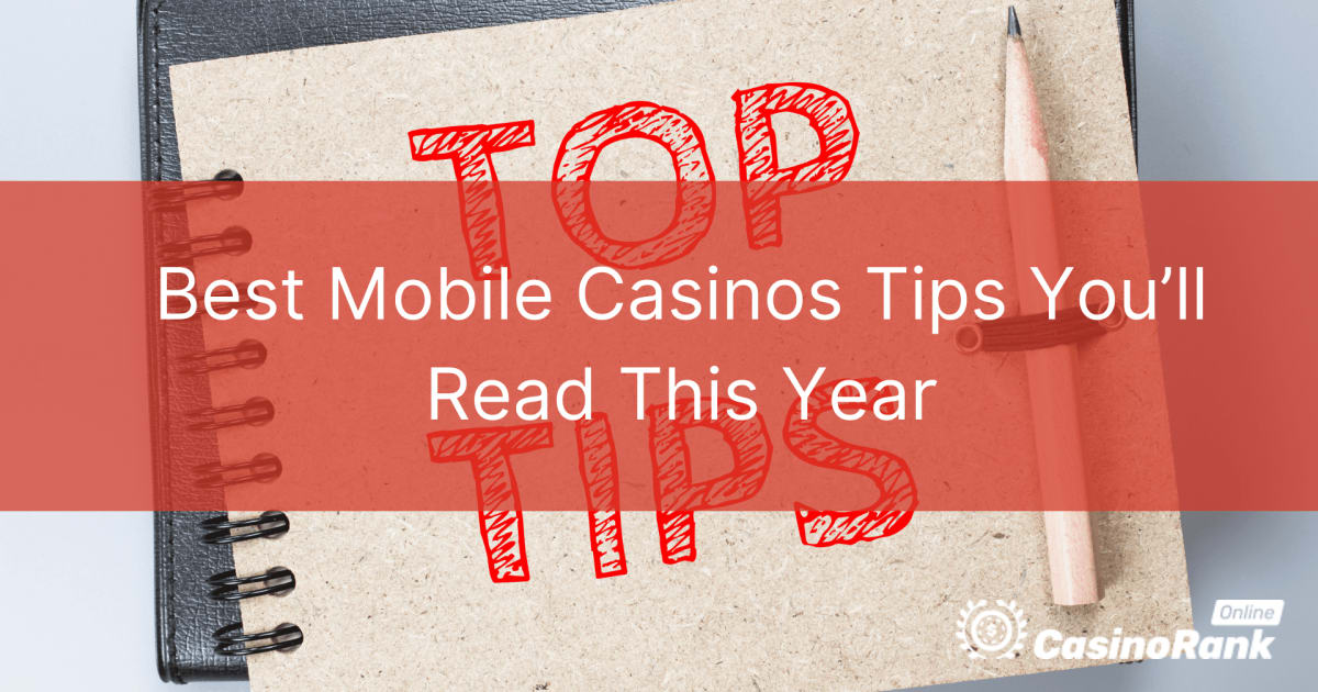 Les meilleurs conseils sur les casinos mobiles que vous lirez cette annÃ©e