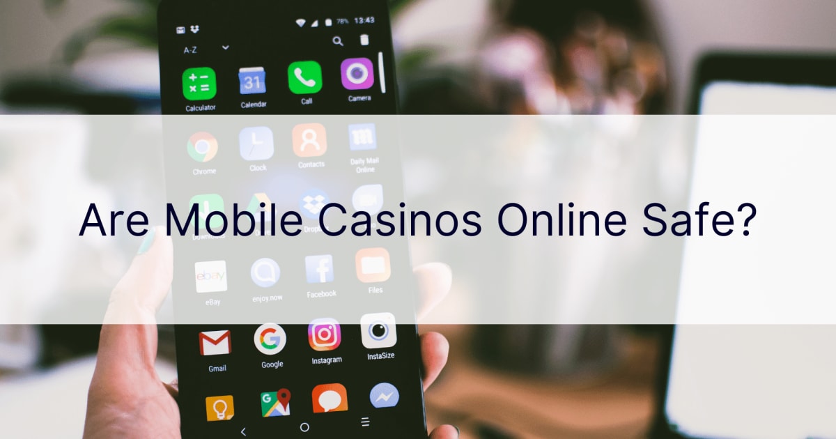 Les casinos mobiles en ligne sont-ils sÃ»rs ?