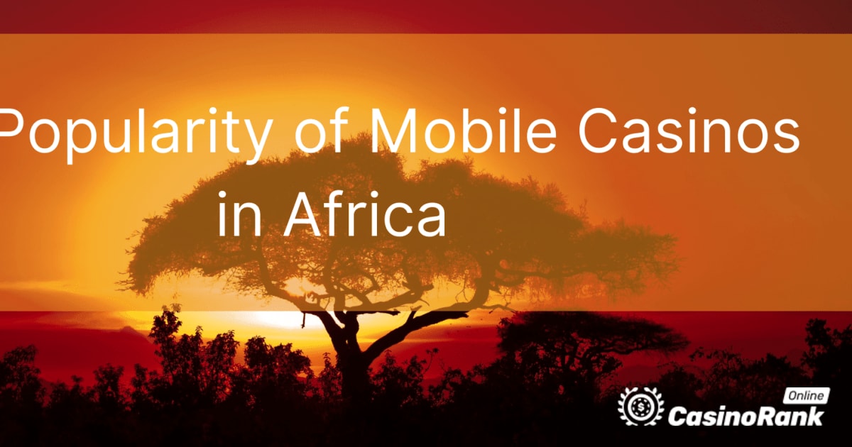 La popularité des casinos mobiles en Afrique